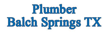 Plumber Balch Springs TX